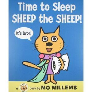Time to Sleep, Sheep the Sheep! -- Mo Willems